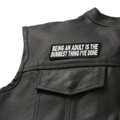 Being An Adult Is The Dumbest Thing I've Done Funny Iron-on Patch