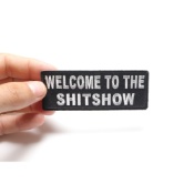 Welcome To The ShitShow Fun Iron on Patch