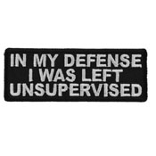 In My Defense I Was Left Unsupervised Patch 4x1.5 Inch 